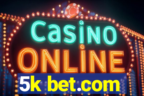 5k bet.com